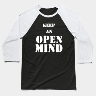 Keep an open mind Baseball T-Shirt